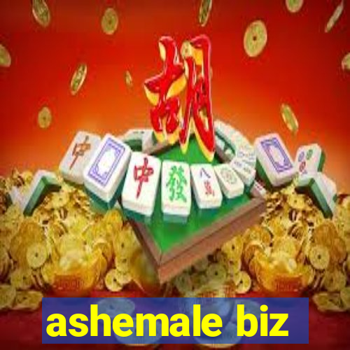 ashemale biz